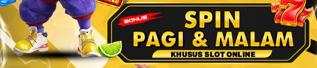 BONUS SPIN PAGI &amp; MALAM !!!